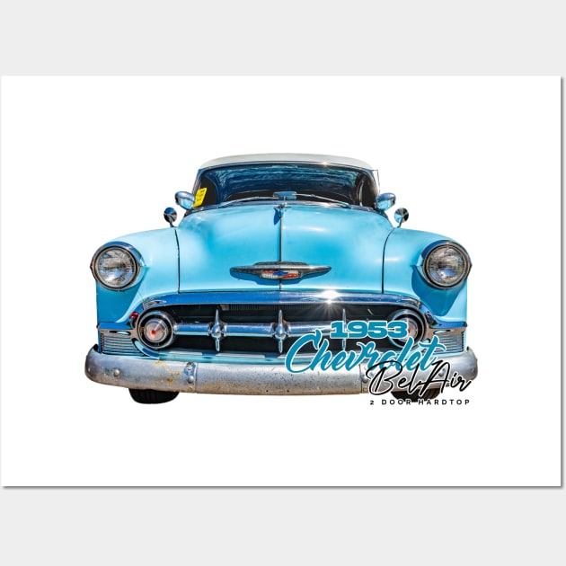 1953 Chevrolet BelAir 2 Door Hardtop Wall Art by Gestalt Imagery